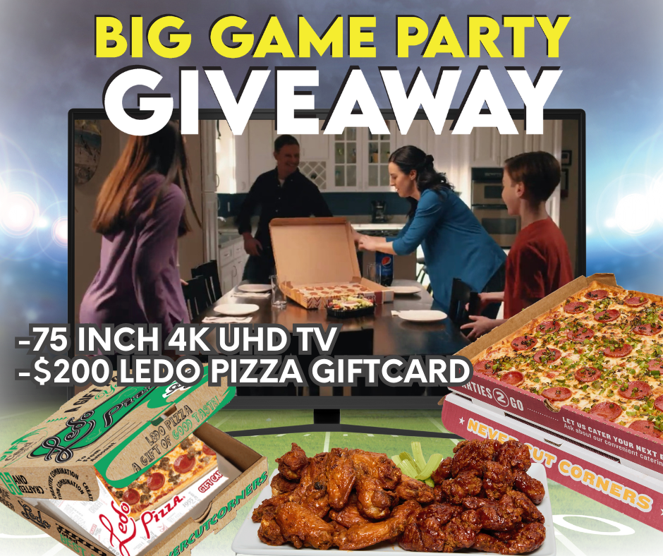 Big Game Party Giveaway. 75 inch 4k uhd tv and a $200 Ledo Pizza gift card.